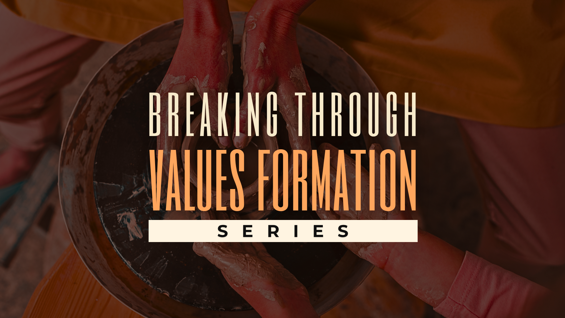Breaking Through: Values Formation Program