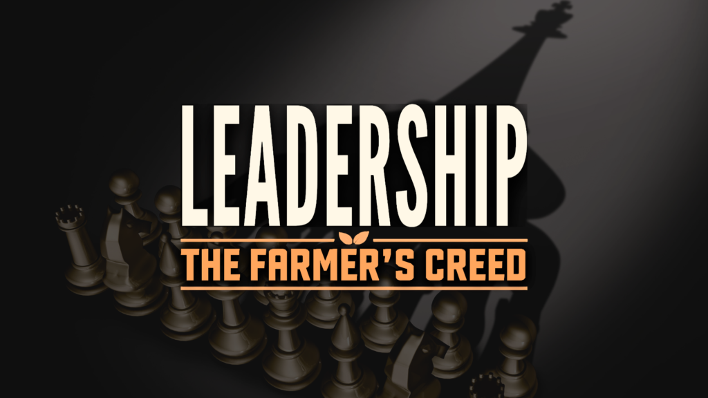 Leadership: The Farmer’s Creed