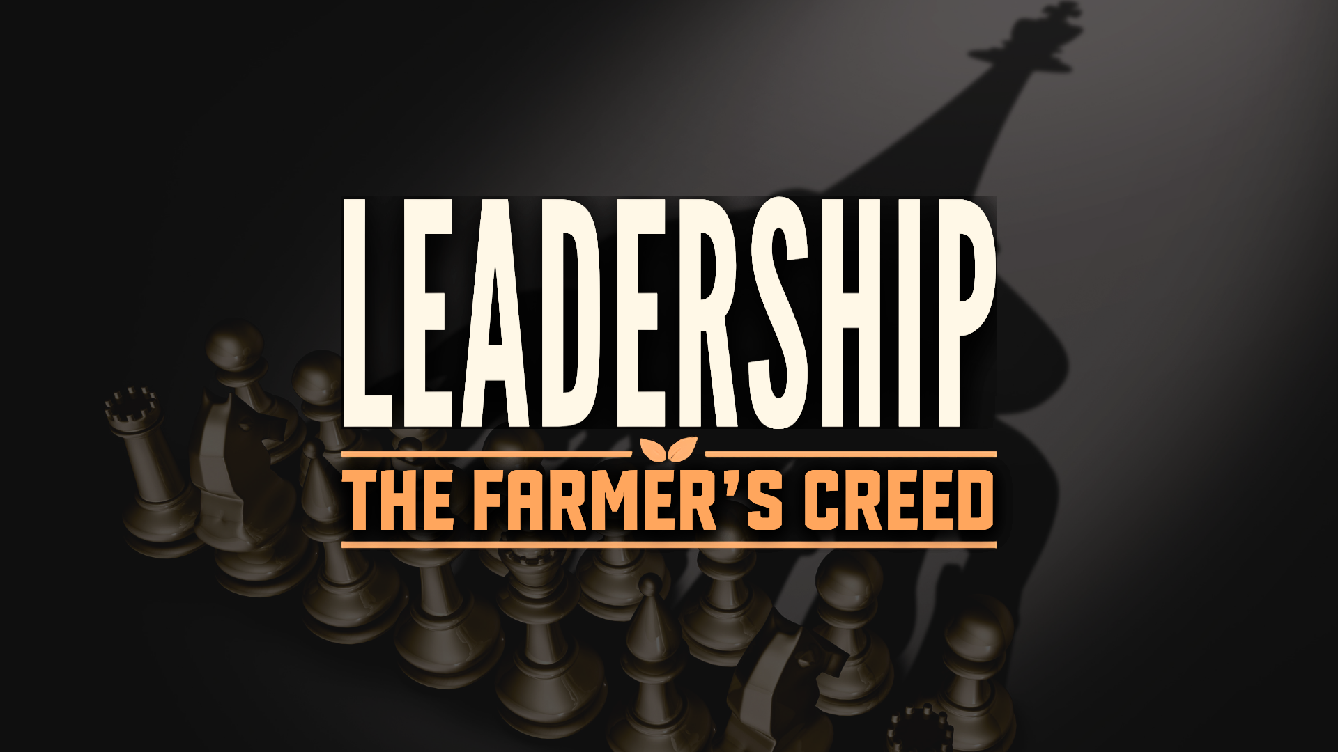 Leadership: The Farmer’s Creed